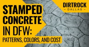 Stamped concrete stone pattern with Dirtrock Dallas logo; caption "Stamped Concrete in DFW: Patterns, Colors, and Cost"