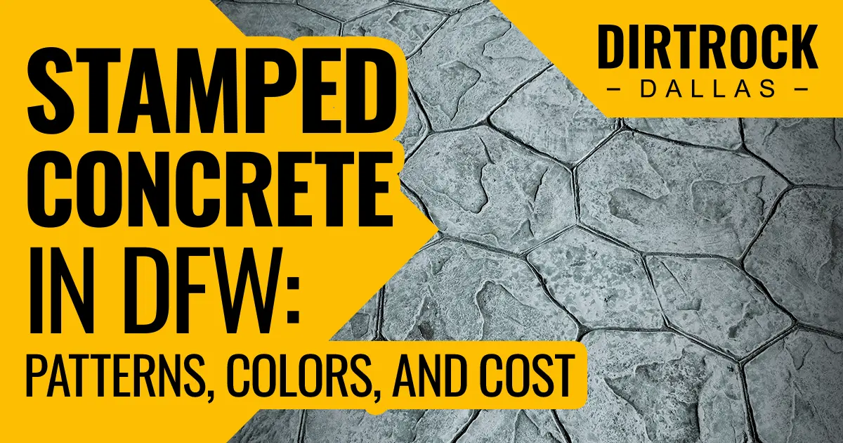 Stamped concrete stone pattern with Dirtrock Dallas logo; caption "Stamped Concrete in DFW: Patterns, Colors, and Cost"
